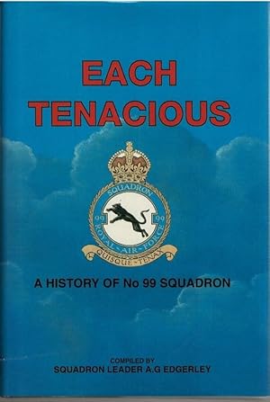Image du vendeur pour Each Tenacious: The History of No 99 (Madras Presidency) Squadron mis en vente par City Bookshop ABA, ILAB, PBFA