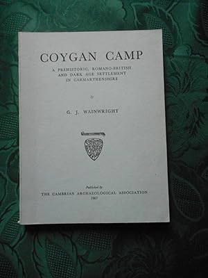 Coygan Camp. A Prehistoric, Romano British and Dark Age Settlement in Carmarthenshire.