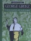 George Grosz. El desmoronamiento del mundo burgués