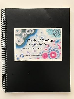 The Art of Cytology: An Illustrative Study Guide with Micronutrient Discussions, Signed