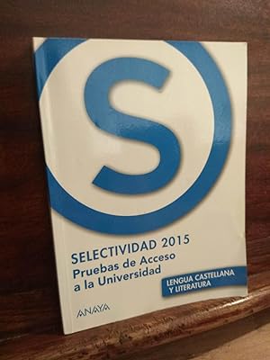 Imagen del vendedor de Selectividad 2015 Pruebas de Acceso a la Universidad Lengua Castellana y Literatura a la venta por Libros Antuñano
