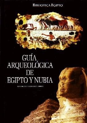 Imagen del vendedor de GUIA ARQUEOLOGICA DE EGIPTO Y NUBIA. a la venta por Librera Raimundo