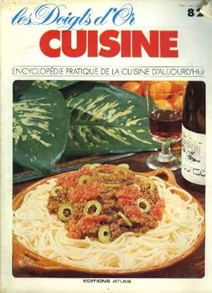 Seller image for Les doigts d'or - Cuisine - Encyclopdie pratique de la cuisine d'aujourd'hui - n82 : Pte leve, tarte au coulis de framboises, cuisson de base des ptes alimentaires, spaghetti  la sauce tomate, rognons sauts aux macaroni, tourte de tortellini, etc for sale by Le-Livre