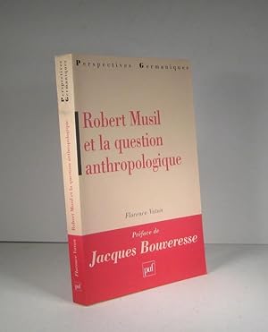 Seller image for Robert Musil et la question anthropologique for sale by Librairie Bonheur d'occasion (LILA / ILAB)