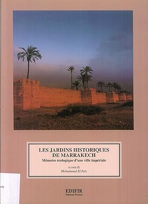 Seller image for Les Jardins Historiques de Marrakech. Mmoire cologique d'une ville impriale for sale by Libro Co. Italia Srl