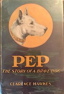 Pep The Story of a Brave Dog