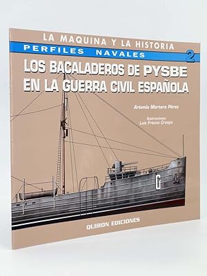 Imagen del vendedor de PERFILES NAVALES 2. LOS BACALADEROS DE PYSBE EN LA GUERRA CIVIL ESPAOLA (Vvaa) Quirn, 2002. OFRT a la venta por Libros Fugitivos