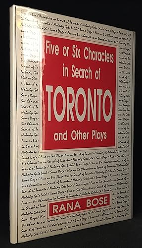 Five or Six Characters in Search of Toronto and Other Plays (Includes Nobody Gets Laid; Some Dogs.)