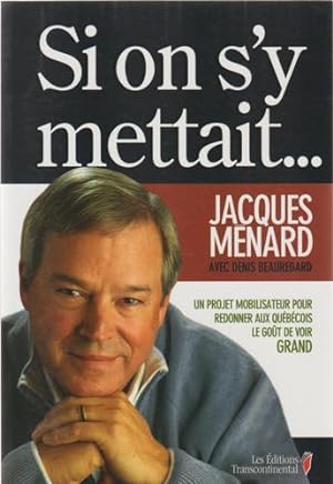 Seller image for Si on S'y Mettait- : Un Projet Mobilisateur Pour Donner Aux Jeunes Qubcois le Got de Voir Grand for sale by Livres Norrois