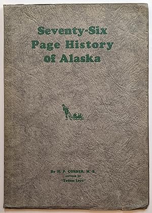 Imagen del vendedor de SEVENTY-SIX PAGE HISTORY OF ALASKA a la venta por The Sensible Magpie