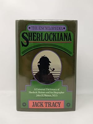 THE ENCYCLOPEDIA SHERLOCKIANA A UNIVERSAL DICTIONARY OF THE STATE OF KNOWLEDGE OF SHERLOCK HOLMES...