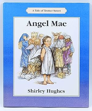 Seller image for ANGEL MAE : A TALE OF TROTTER STREET (TROTTER STREET TALES) for sale by The Sensible Magpie