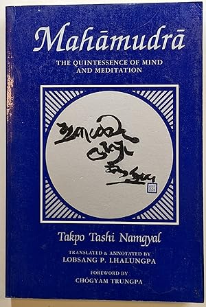 Imagen del vendedor de MAHAMUDRA : THE QUINTESSENCE OF MIND AND MEDITATION a la venta por The Sensible Magpie