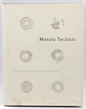 Imagen del vendedor de METALS TECHNIC : A COLLECTION OF TECHNIQUES FOR METALSMITHS a la venta por The Sensible Magpie