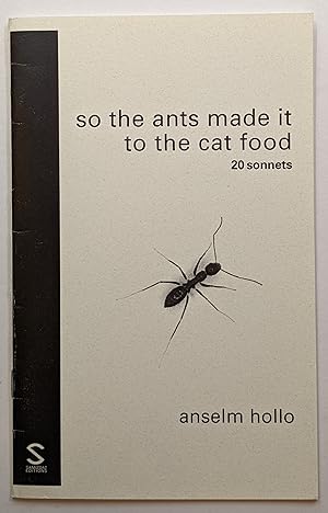 SO THE ANTS MADE IT TO THE CAT FOOD : 20 Sonnets (SIGNED)
