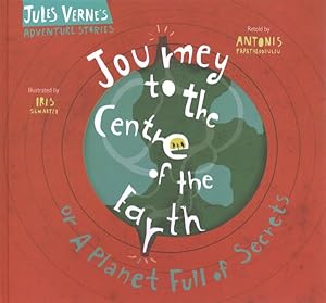Image du vendeur pour Journey to the Centre of the Earth : Or a Planet Full of Secrets mis en vente par GreatBookPrices
