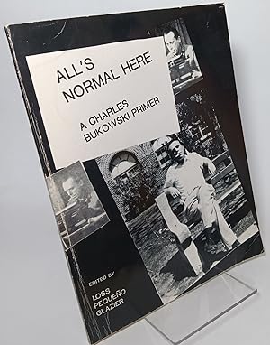 Seller image for All's Normal Here: A Charles Bukowski Primer for sale by COLLINS BOOKS