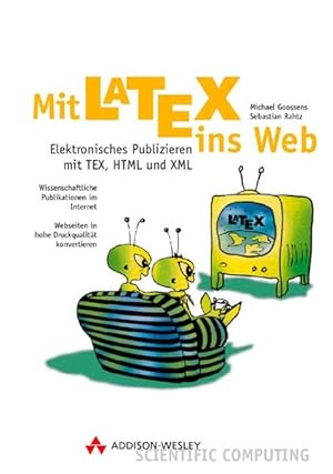 Bild des Verkufers fr Mit LATEX ins Web Elektronisches Publizieren mit TeX, HTML und XML. Elektronisches Publizieren mit TeX, HTML und XML zum Verkauf von Antiquariat Bookfarm