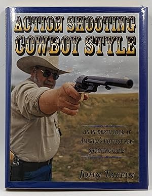 ACTION SHOOTING: COWBOY STYLE : AN IN-DEPTH LOOK AT AMERICA'S HOTTEST NEW SHOOTING GAME (Illustra...