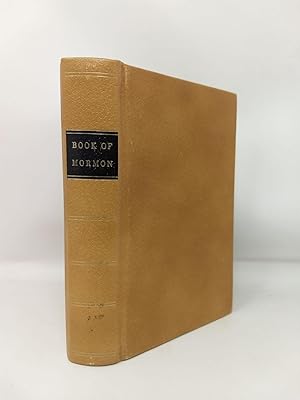 THE BOOK OF MORMON : AN ACCOUNT WRITTEN BY THE HAND OF MORMON, UPON PLATES TAKEN FROM THE PLATES ...