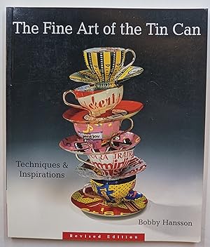 Seller image for THE FINE ART OF THE TIN CAN : TECHNIQUES & INSPIRATIONS for sale by The Sensible Magpie