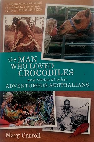 The Man Who Loved Crocodiles and Stories of Other Adventurous Australians.