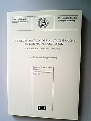 Bild des Verkufers fr Die Legitimation der Alltagssprache in der modernen Lyrik. Antworten aus Europa und Lateinamerika. zum Verkauf von Antiquariat Bookfarm