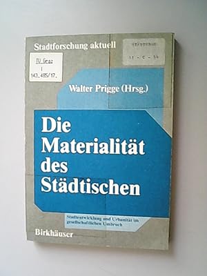 Immagine del venditore per Die Matrialitt des Stdtischen. Stadtentwicklung, Urbanitt im gesellschaftlichen Umbruch. venduto da Antiquariat Bookfarm