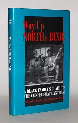 Way up North in Dixie. A Black Family's Claim to the Confederate Anthem.