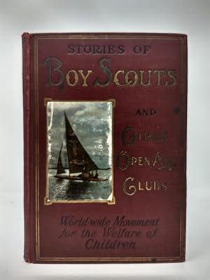 STORIES OF BOY SCOUTS AND GIRLS' OPEN AIR CLUBS