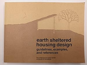 Imagen del vendedor de EARTH SHELTERED HOUSING DESIGN GUIDELINES, EXAMPLES, AND REFERENCES a la venta por The Sensible Magpie