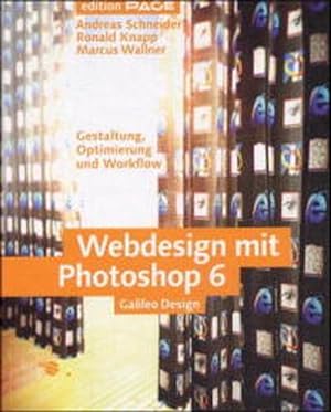 Bild des Verkufers fr Webdesign mit Photoshop 6. Gestaltung, Optimierung und Workflow. zum Verkauf von Antiquariat Bookfarm