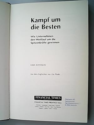 Image du vendeur pour Kampf um die Besten : wie Unternehmen den Wettlauf um die Spitzenkrfte gewinnen. Financial times Deutschland mis en vente par Antiquariat Bookfarm