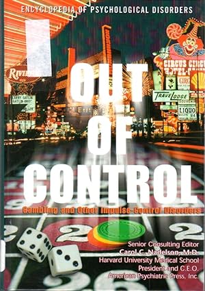 Out of Control: Gambling and Other Impulse-Control Disorders (Encyclopedia of Psychological Disor...