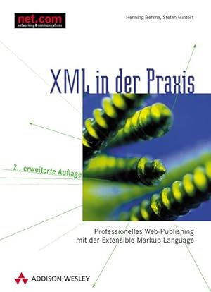 Imagen del vendedor de XML in der Praxis . Professionelles Web-Publishing mit der Extensible Markup Language. Professionelles Web-Publishing mit der Extensible Markup Language a la venta por Antiquariat Bookfarm