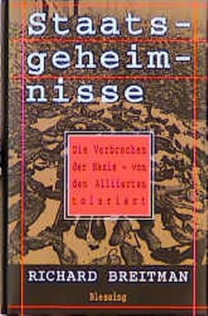 Bild des Verkufers fr Staatsgeheimnisse. Die Verbrechen der Nazis - Von den Alliierten toleriert. zum Verkauf von Antiquariat Bookfarm