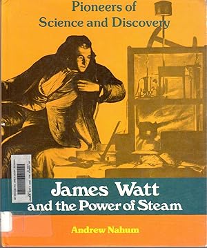 Immagine del venditore per James Watt and the Power of Steam (Pioneers of Science and Discovery) venduto da Firefly Bookstore