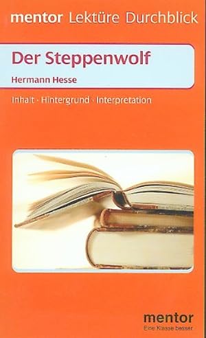 Bild des Verkufers fr Hermann Hesse, Der Steppenwolf. Mentor-Lektre-Durchblick ; Bd. 312 zum Verkauf von Antiquariat Bookfarm