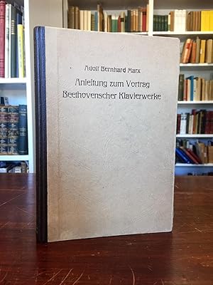 Bild des Verkufers fr Anleitung zum Vortrag Beethovenscher Klavierwerke. Hrsg. von Gustav Behncke. zum Verkauf von Antiquariat Seibold