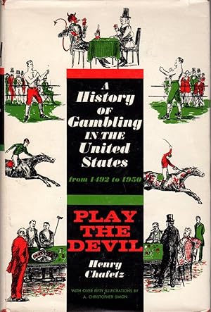 Image du vendeur pour Play the Devil: A History of Gambling in the United states from 1492 to 1955 mis en vente par Clausen Books, RMABA