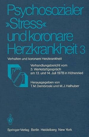 Bild des Verk�ufers f�r Psychosozialer Stress und koronare Herzkrankheit Teil: 3. 1978., Verhalten und koronare Herzkrankheit : am 13. u. 14. Juli 1978 in H�henried Verhalten und koronare Herzkrankheit Verhandlungsbericht vom 3. Werkstattgespr�ch am 13. und 14. Juli 1978 in H�henried zum Verkauf von Roland Antiquariat UG haftungsbeschr�nkt
