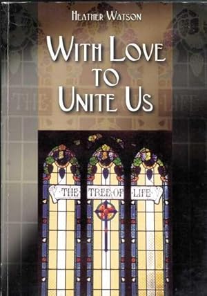 With Love to Unite Us: The Centenary History of Castle Hill Methodist and Wesley Uniting Churches...