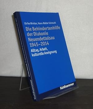 Bild des Verkufers fr Die Behindertenhilfe der Diakonie Neuendettelsau 1945 - 2014. Alltag, Arbeit, kulturelle Aneignung. [Von Ulrike Winkler und Hans-Walter Schmuhl]. zum Verkauf von Antiquariat Kretzer