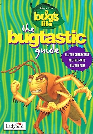 A Bug's Life : The Bugtastic Guide :