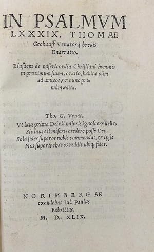 In psalmum LXXXIX. brevis Enarratio. Eiusdem de misericordi Christiani hominis in proximum suum, ...