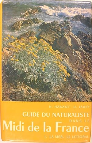 Guide du naturaliste dans le Midi de la France - tome I - La mer, le littoral.