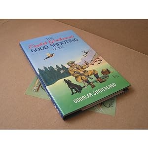 Seller image for THE ENGLISH GENTLEMAN'S GOOD SHOOTING GUIDE. By Douglas Sutherland. for sale by Coch-y-Bonddu Books Ltd
