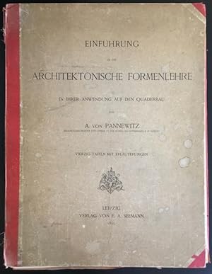 Bild des Verkufers fr Einfhrung in die architektonische Formenlehre in ihrer Anwendung auf den Quaderbau. zum Verkauf von Antiquariat Im Seefeld / Ernst Jetzer