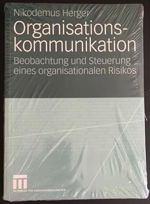 Bild des Verkufers fr Organisationskommunikation: Beobachtung und Steuerung eines organisationalen Risikos. zum Verkauf von Antiquariat Im Seefeld / Ernst Jetzer