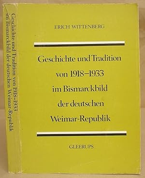 Geschichte Und Tradition Von 1918 - 1933 Im Bismarckbild Der Deutschen Weimar Republik - Ideenges...